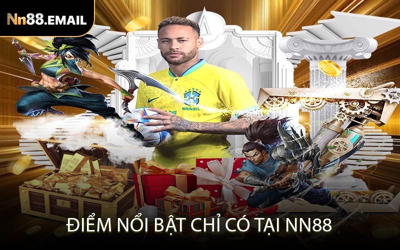 Điểm nổi bật chỉ có tại NN88