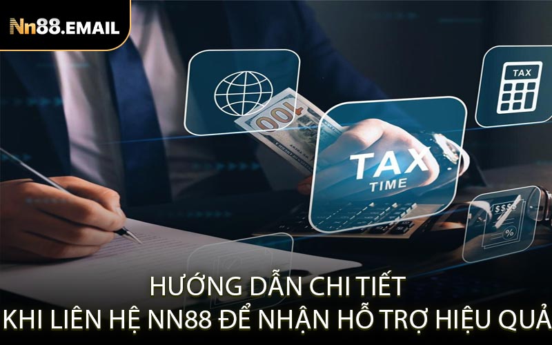 Hướng dẫn chi tiết khi liên hệ Nn88 để nhận hỗ trợ hiệu quả