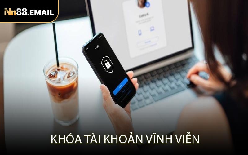 Khóa tài khoản vĩnh viễn