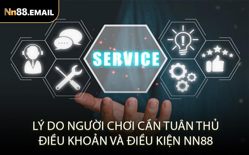 Lý do người chơi cần tuân thủ điều khoản và điều kiện Nn88