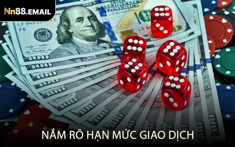 Nắm rõ hạn mức giao dịch