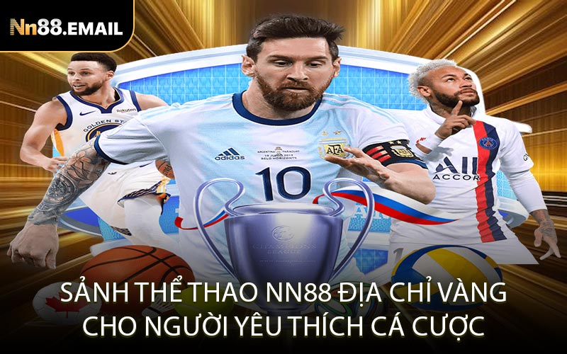 Sảnh thể thao Nn88 địa chỉ vàng cho người yêu thích cá cược