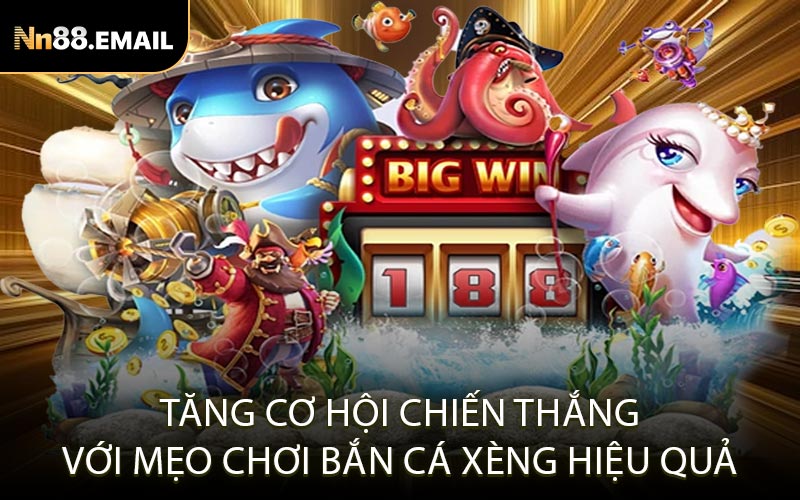 Tăng cơ hội chiến thắng với mẹo chơi Bắn Cá Xèng hiệu quả