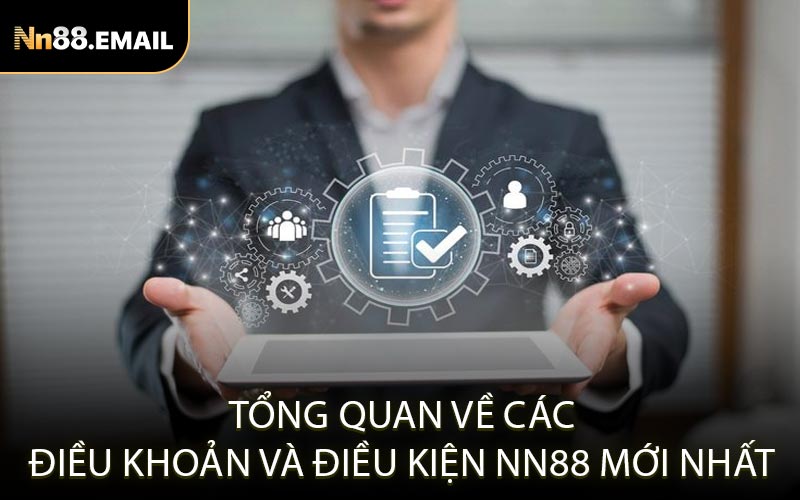 Tổng quan về các điều khoản và điều kiện Nn88 mới nhất